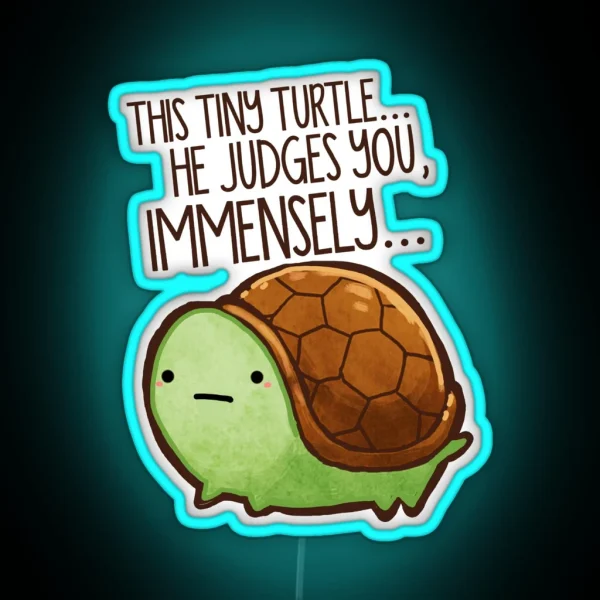 This Turtle He Judges You RGB Neon Sign