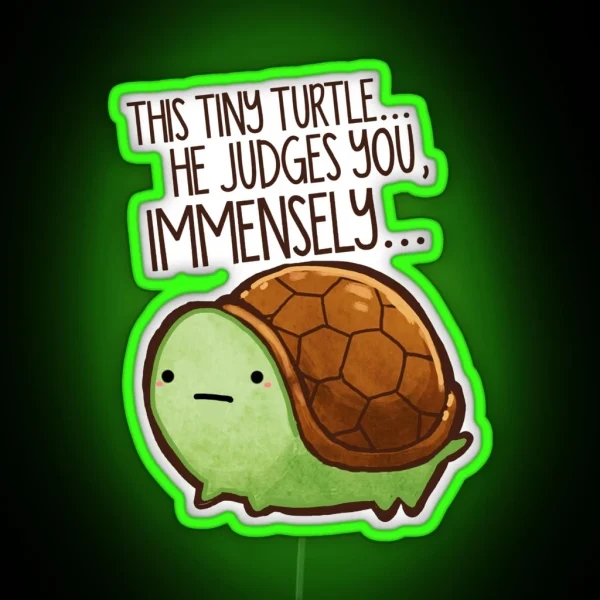 This Turtle He Judges You RGB Neon Sign