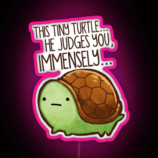 This Turtle He Judges You RGB Neon Sign