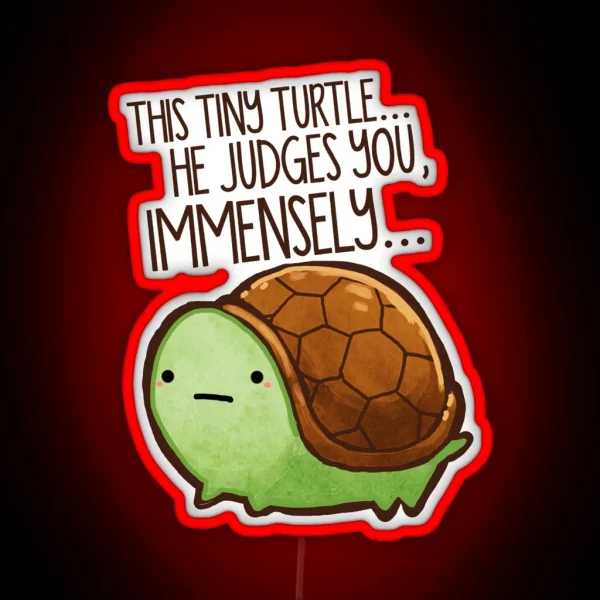 This Turtle He Judges You RGB Neon Sign