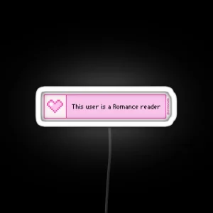 This User Is A Romance Reader Pastel Pink Bookish Kindle Aesthetic 8 Bit Pixel Heart RGB Neon Sign