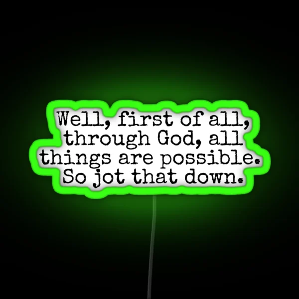 Through God All Things Are Possible IASIP RGB Neon Sign