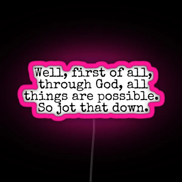 Through God All Things Are Possible IASIP RGB Neon Sign