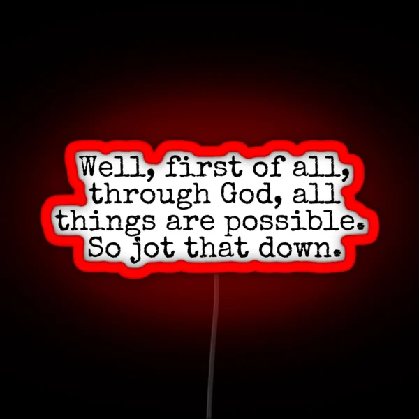 Through God All Things Are Possible IASIP RGB Neon Sign