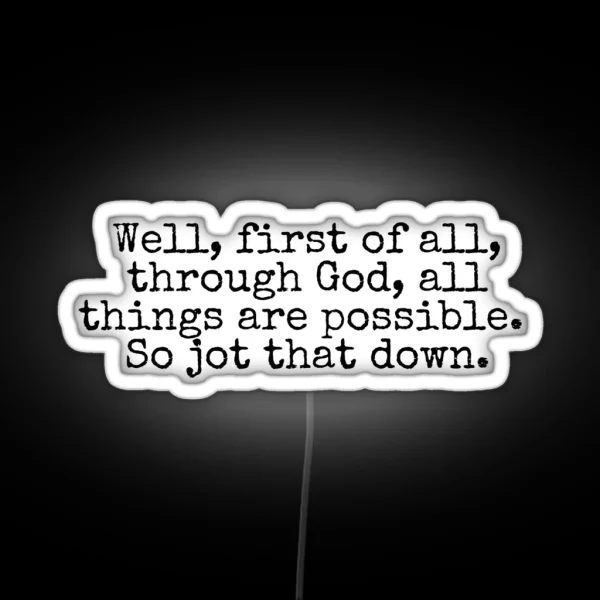 Through God All Things Are Possible IASIP RGB Neon Sign