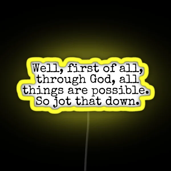Through God All Things Are Possible IASIP RGB Neon Sign