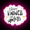 Vibrant RGB LED kindness confetti sign spreads warmth and positivity instantly.