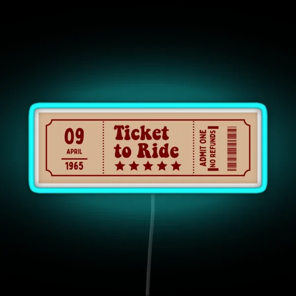 Ticket To Ride Beatles Led RGB Neon Sign