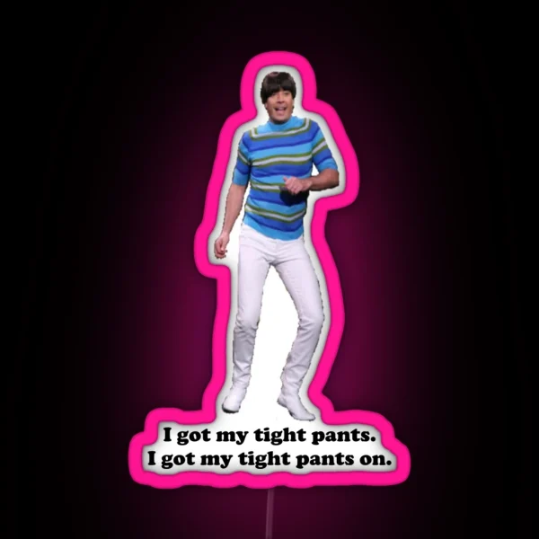Tight Pants RGB Neon Sign