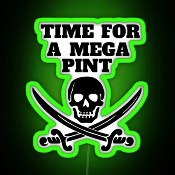 Time For A Mega Pint Funny Sarcastic Saying Time For A Mega Pint Time For A Mega Pint Justice Fo RGB Neon Sign