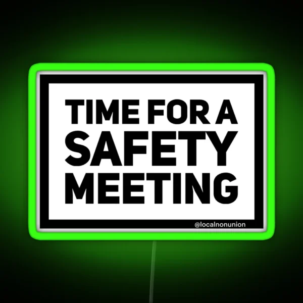 Time For A Safety Meeting RGB Neon Sign