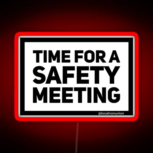 Time For A Safety Meeting RGB Neon Sign