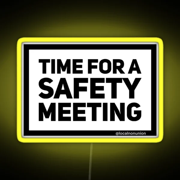 Time For A Safety Meeting RGB Neon Sign