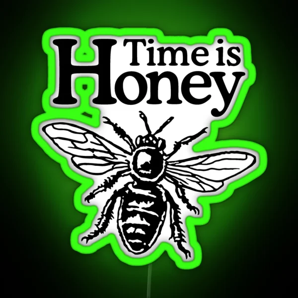 Time Is Honey Beekeeper Quote Design RGB Neon Sign