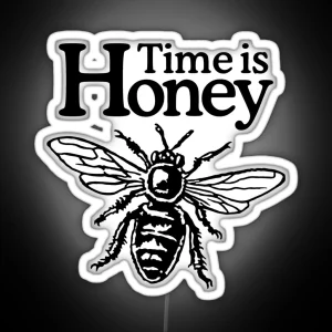 Time Is Honey Beekeeper Quote Design RGB Neon Sign