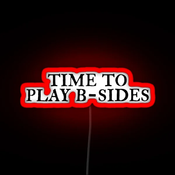 Time To Play B Sides RGB Neon Sign