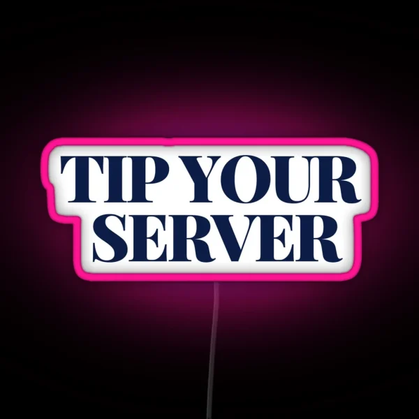 Tip Your Server Led RGB Neon Sign