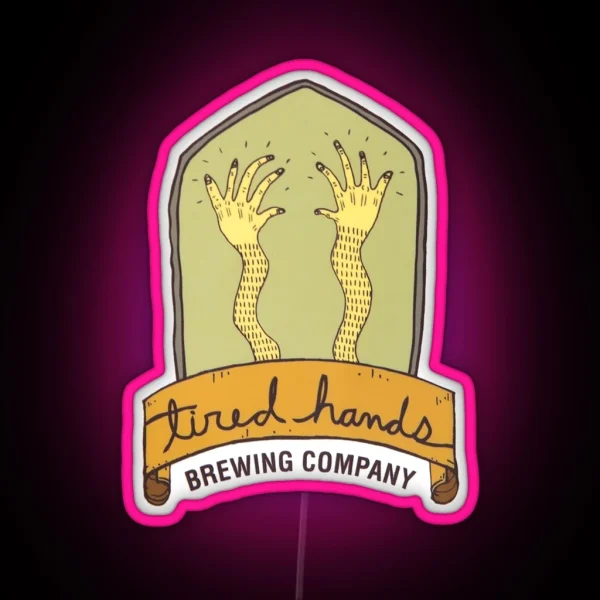Tired Hands Brewing Company RGB Neon Sign
