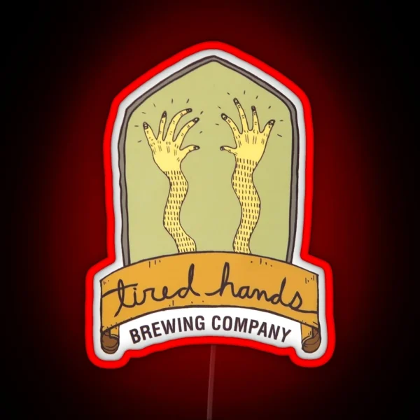Tired Hands Brewing Company RGB Neon Sign