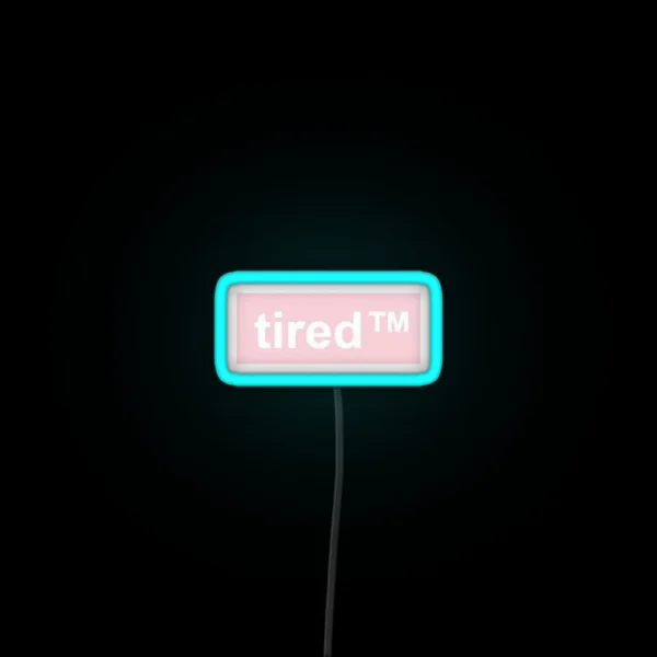 Tired TM Led RGB Neon Sign