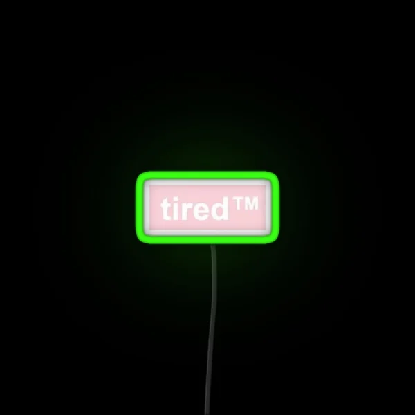 Tired TM Led RGB Neon Sign