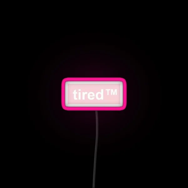 Tired TM Led RGB Neon Sign