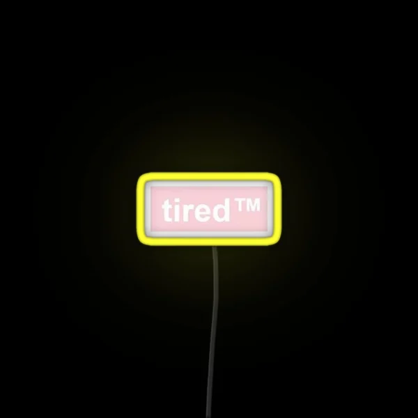 Tired TM Led RGB Neon Sign