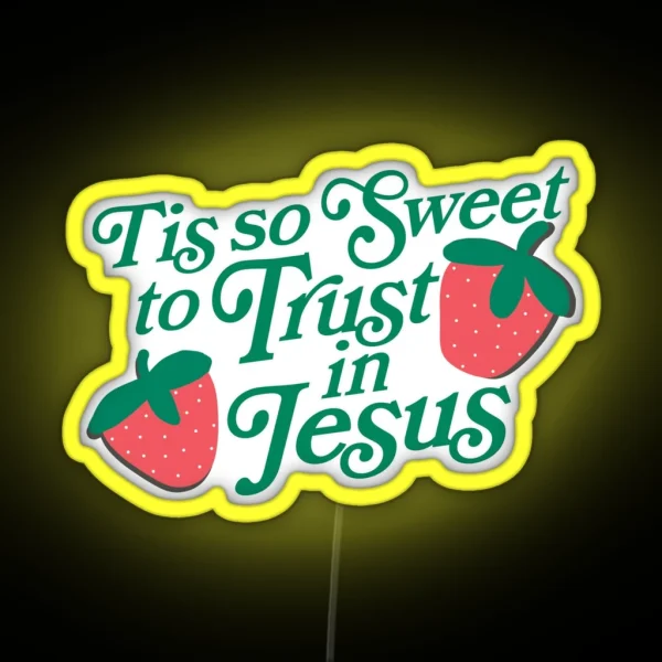 Tis So Sweet To Trust In Jesus Strawberry RGB Neon Sign