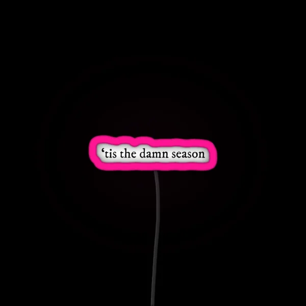 Tis The Damn Season RGB Neon Sign