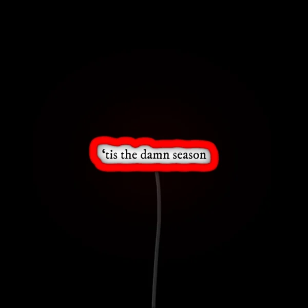 Tis The Damn Season RGB Neon Sign