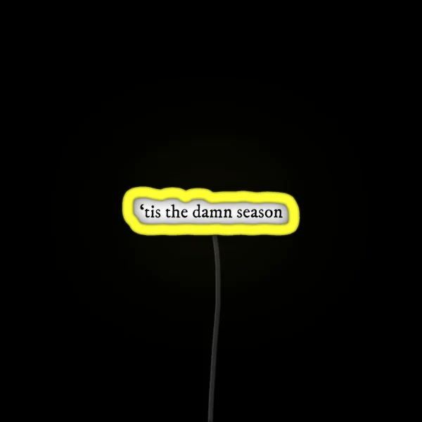 Tis The Damn Season RGB Neon Sign