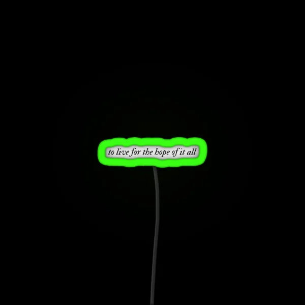 To Live For The Hope It All RGB Neon Sign