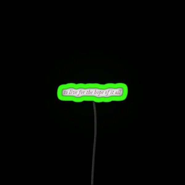 To Live For The Hope Of It All August Taylor Swift RGB Neon Sign