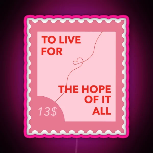To Live For The Hope Of It All Poster Taylor Swift RGB Neon Sign
