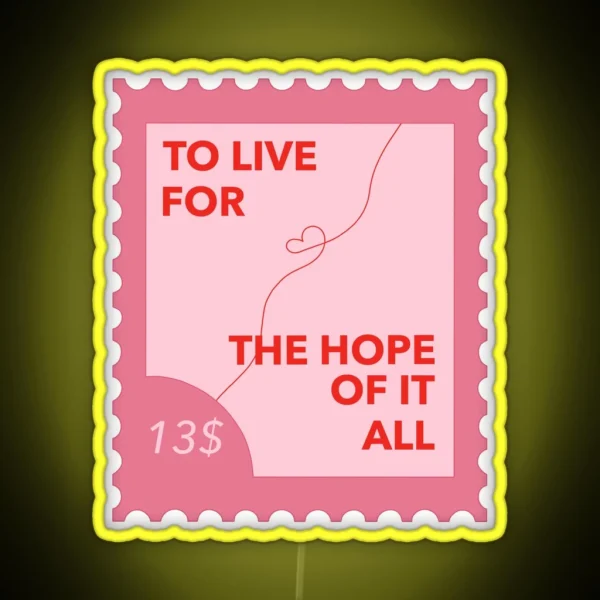 To Live For The Hope Of It All Poster Taylor Swift RGB Neon Sign