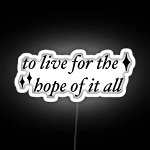 To Live For The Hope Of It All RGB Neon Sign