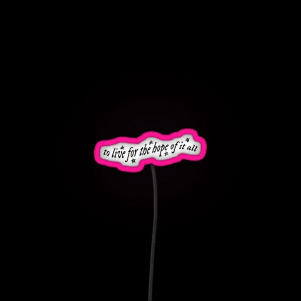 To Live For The Hope Of It All RGB Neon Sign