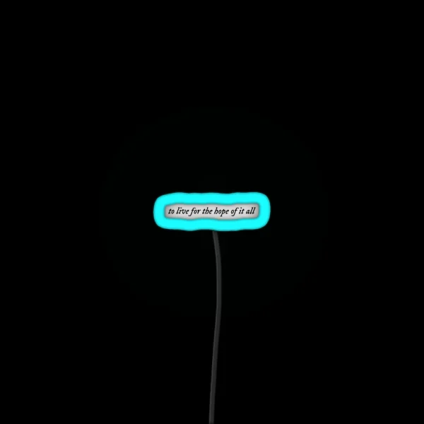 To Live For The Hope Of It All Taylor Swift Folklore RGB Neon Sign