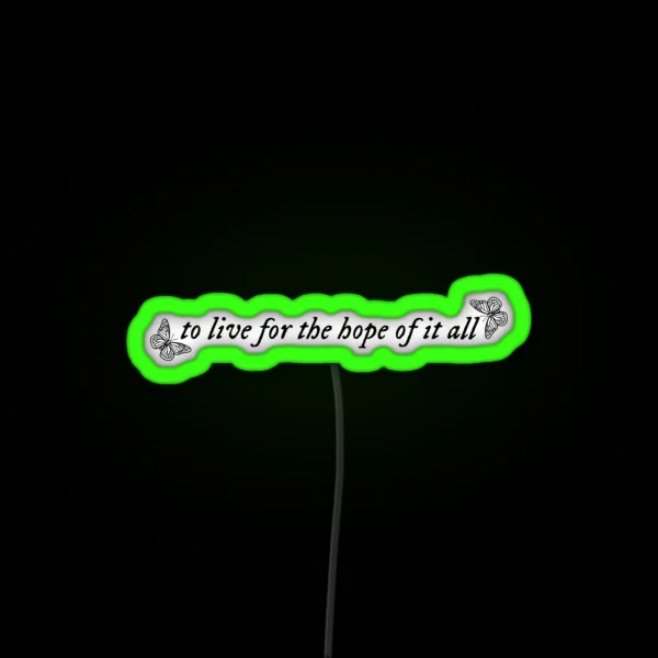 To Live For The Hope Of It All Taylor Swift RGB Neon Sign