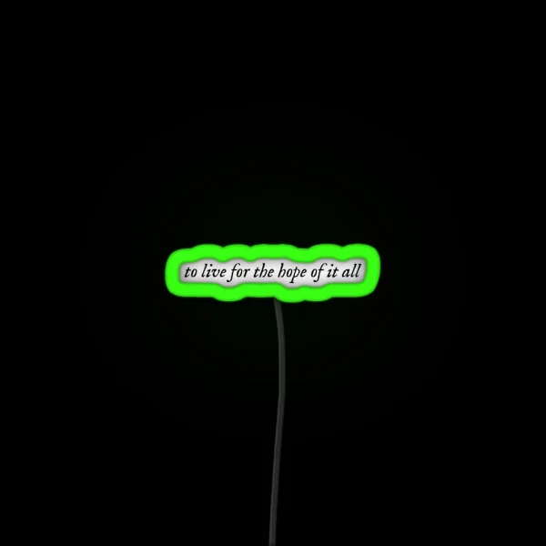 To Live For The Hope Of It All Taylor Swift RGB Neon Sign