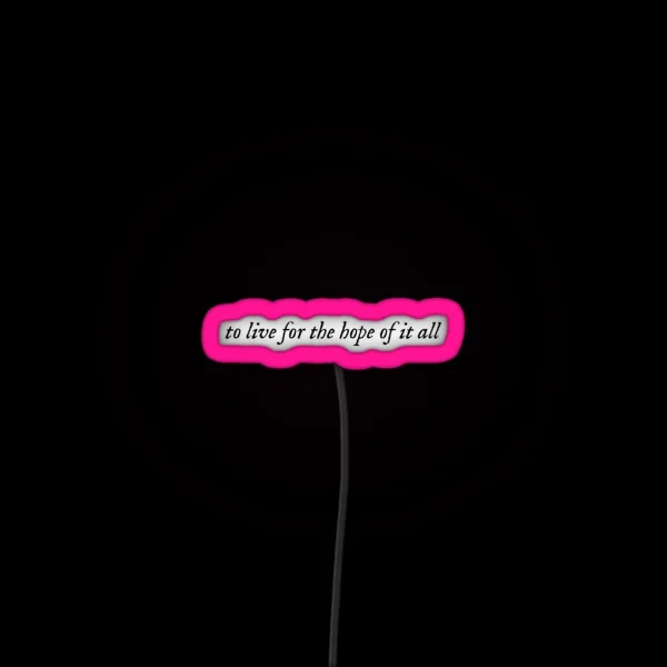 To Live For The Hope Of It All Taylor Swift RGB Neon Sign