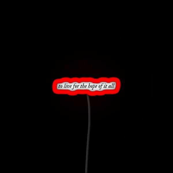 To Live For The Hope Of It All Taylor Swift RGB Neon Sign