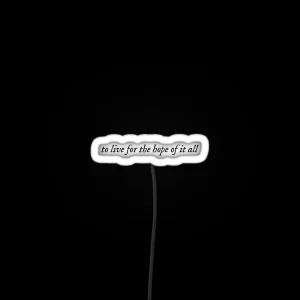 To Live For The Hope Of It All Taylor Swift RGB Neon Sign