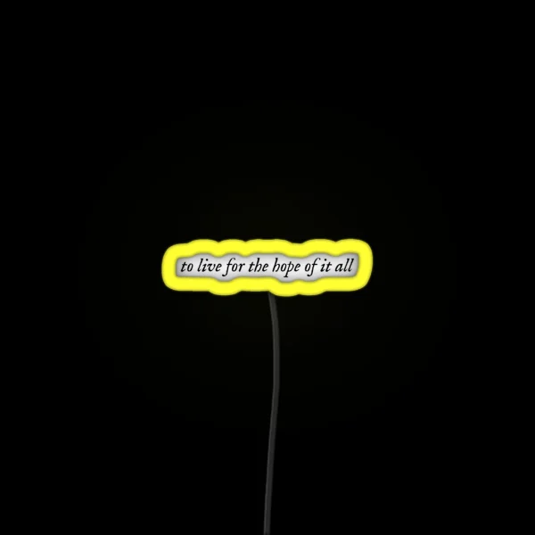 To Live For The Hope Of It All Taylor Swift RGB Neon Sign