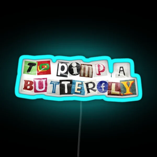 To Pimp A Butterfly Ransom Note RGB Neon Sign