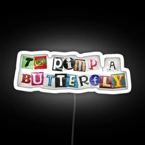 To Pimp A Butterfly Ransom Note RGB Neon Sign