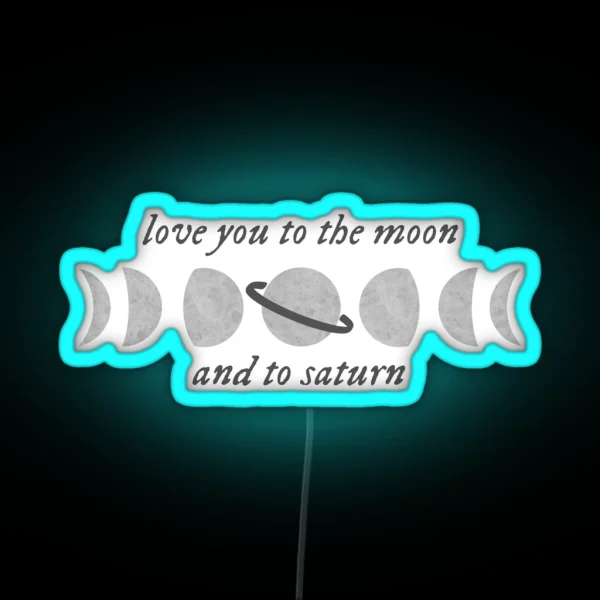 To The Moon And To Saturn RGB Neon Sign