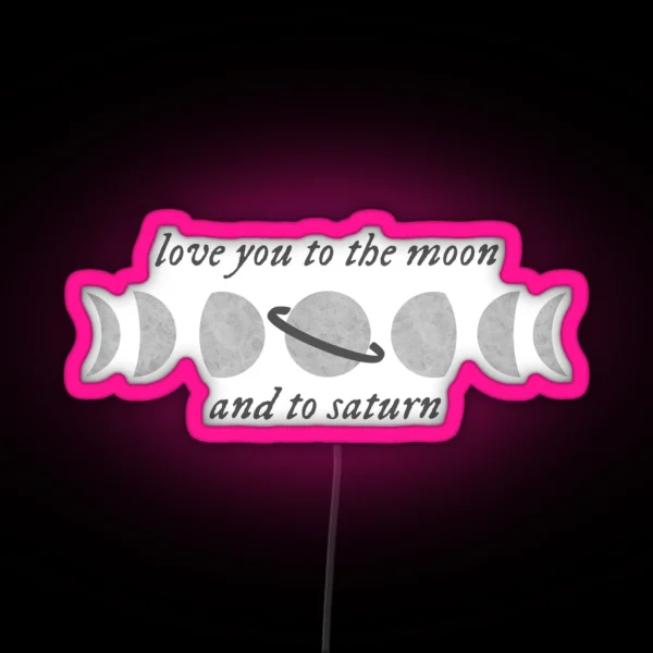 To The Moon And To Saturn RGB Neon Sign