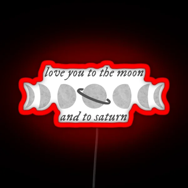 To The Moon And To Saturn RGB Neon Sign