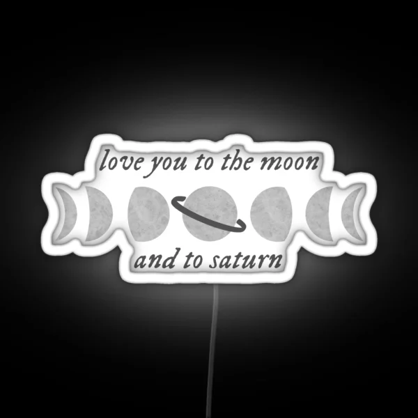 To The Moon And To Saturn RGB Neon Sign